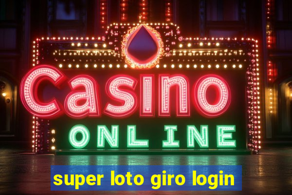 super loto giro login